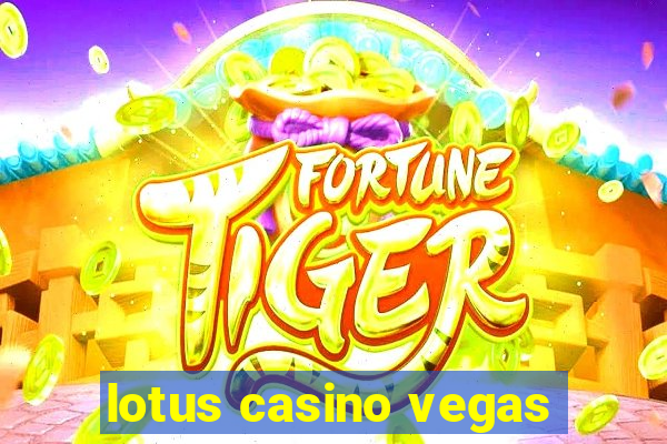 lotus casino vegas