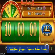 aviator jogo como funciona