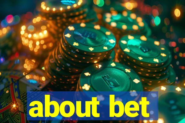 about bet