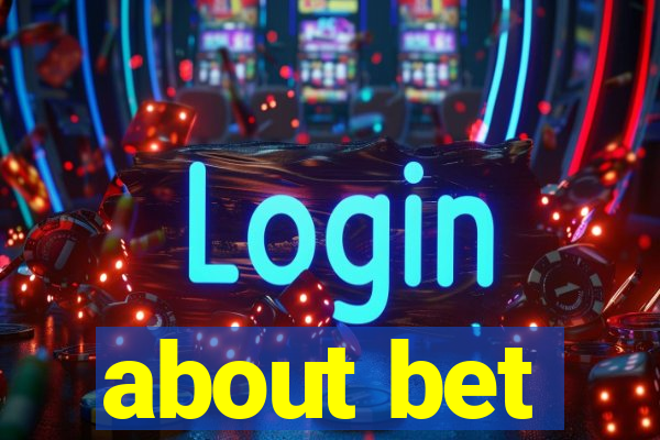 about bet