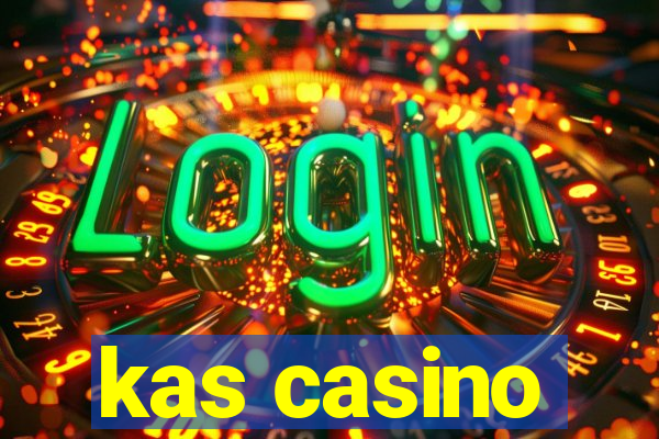 kas casino