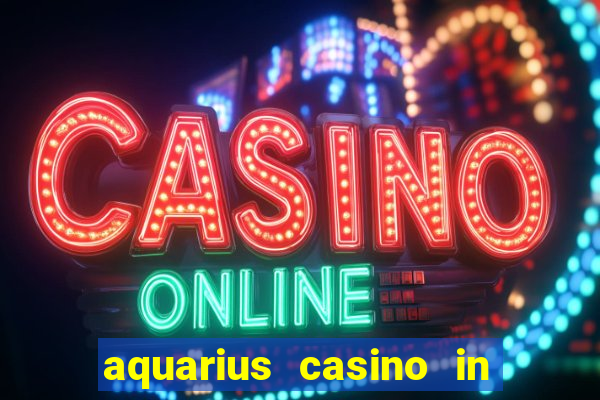 aquarius casino in laughlin nevada