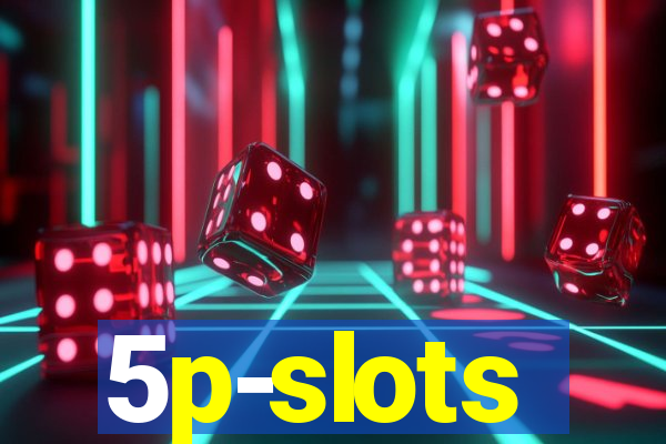 5p-slots