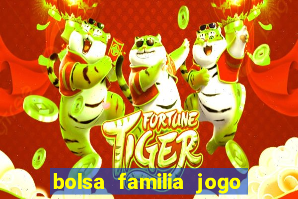 bolsa familia jogo do tigrinho