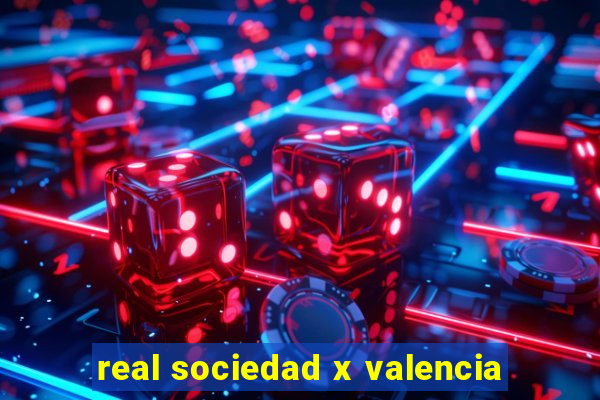 real sociedad x valencia