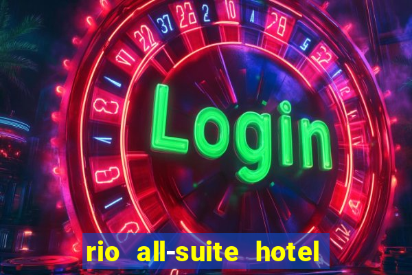 rio all-suite hotel & casino