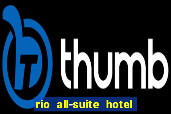 rio all-suite hotel & casino