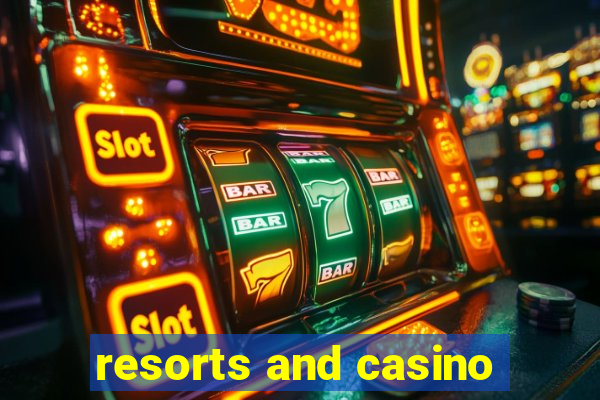 resorts and casino