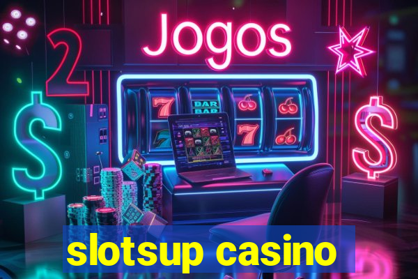 slotsup casino