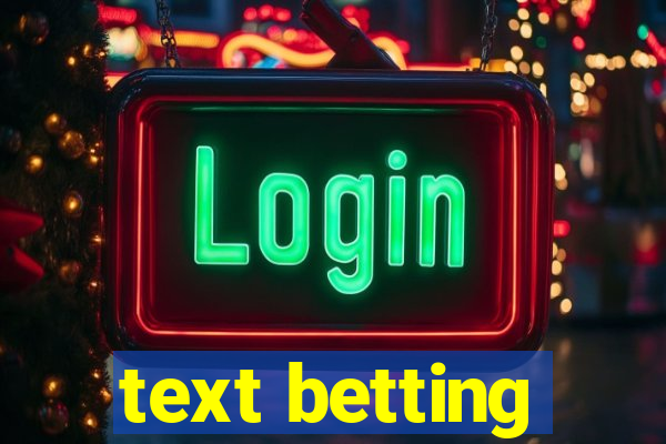 text betting