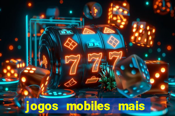 jogos mobiles mais jogados do mundo