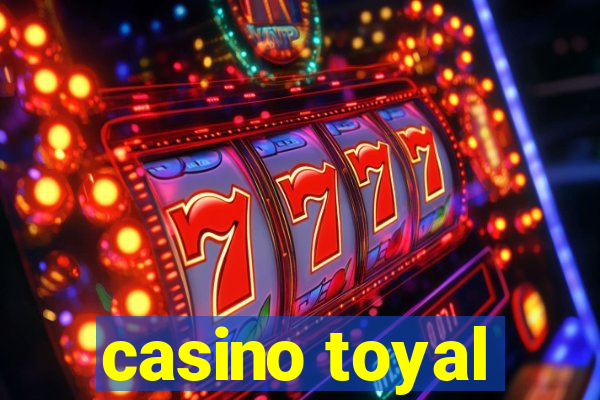 casino toyal