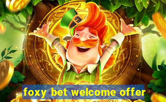 foxy bet welcome offer