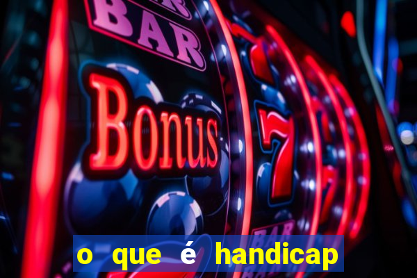 o que é handicap - 1.5