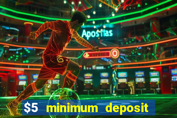 $5 minimum deposit casino australia 2019