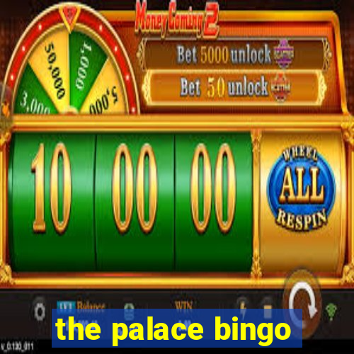 the palace bingo