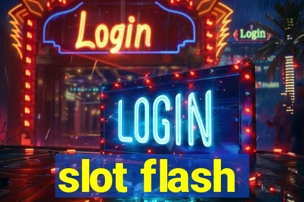 slot flash