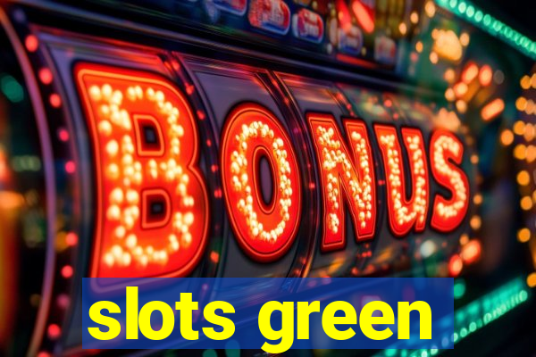 slots green