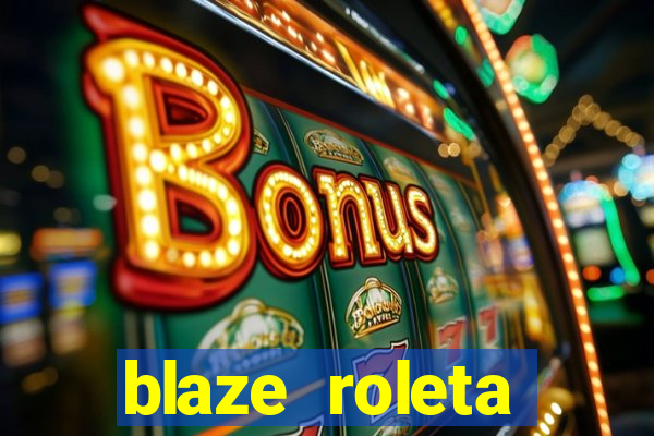 blaze roleta apostas online