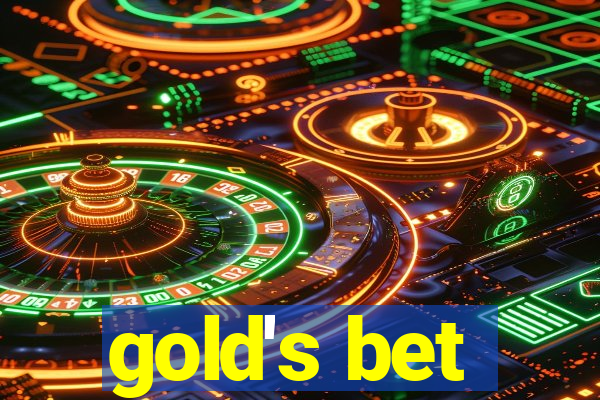 gold's bet