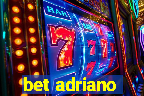 bet adriano