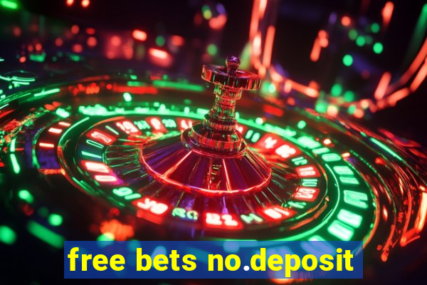 free bets no.deposit