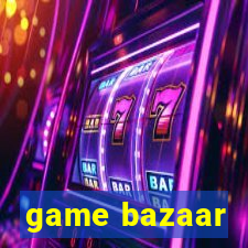 game bazaar