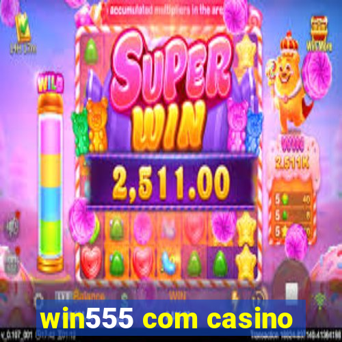 win555 com casino