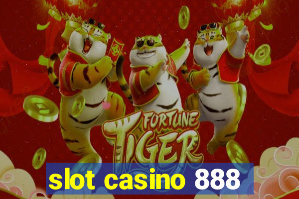 slot casino 888