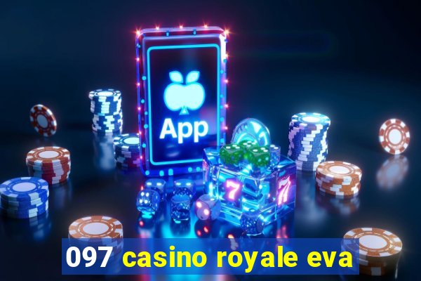 097 casino royale eva