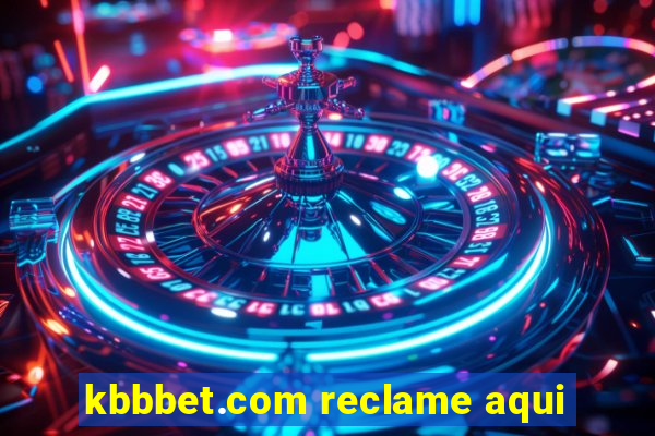 kbbbet.com reclame aqui