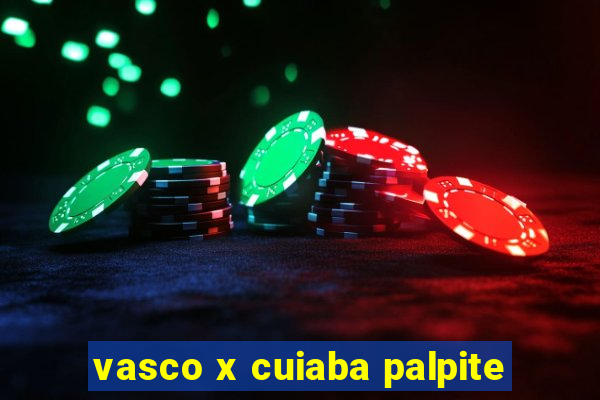 vasco x cuiaba palpite