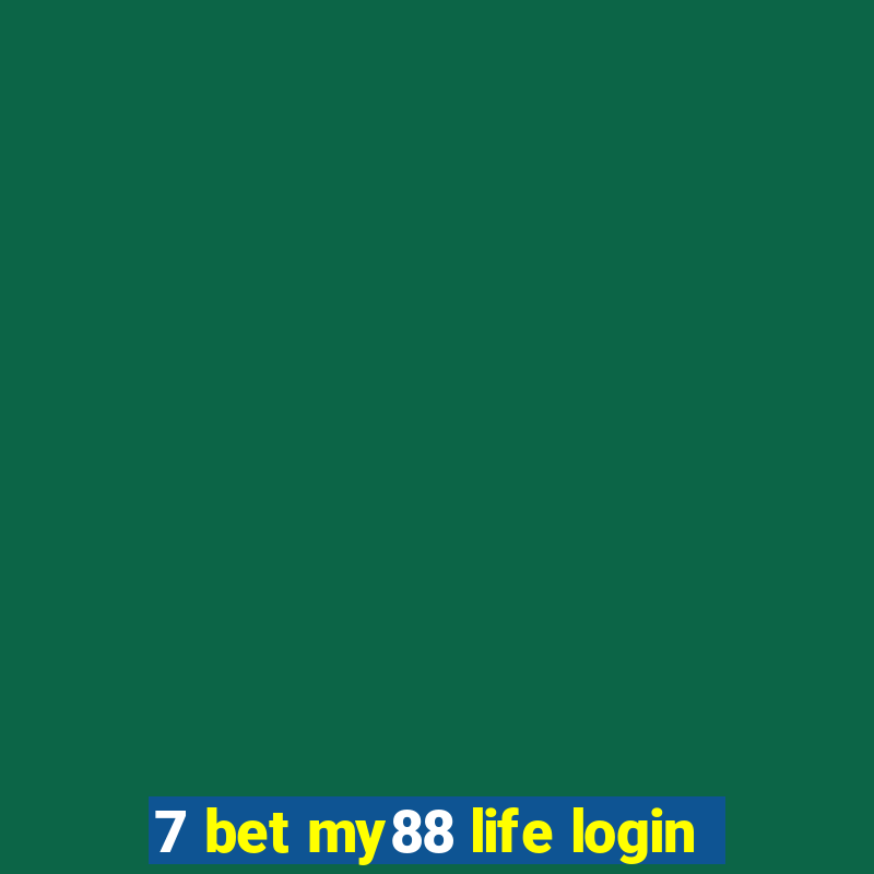 7 bet my88 life login