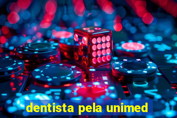 dentista pela unimed