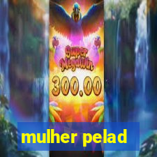 mulher pelad