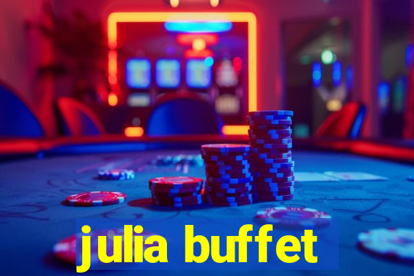 julia buffet