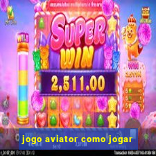 jogo aviator como jogar