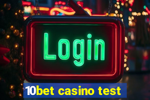 10bet casino test