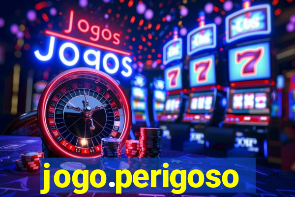 jogo.perigoso