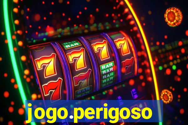 jogo.perigoso