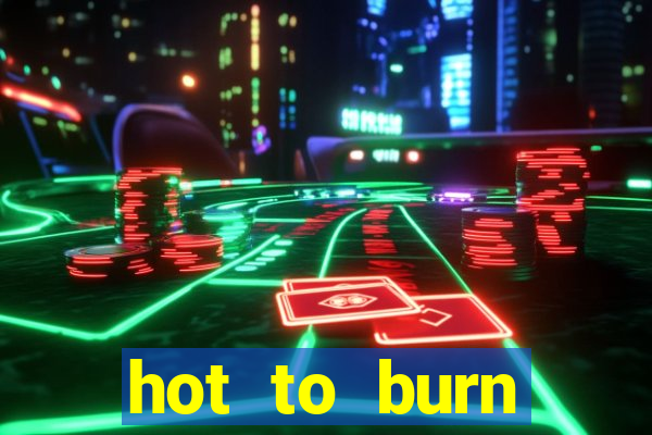 hot to burn extreme slot free