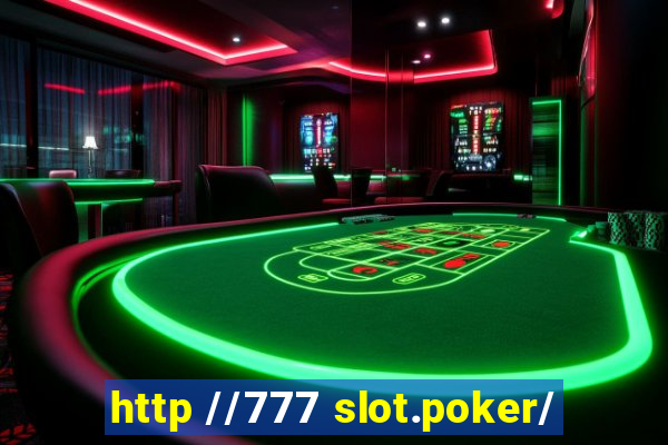 http //777 slot.poker/