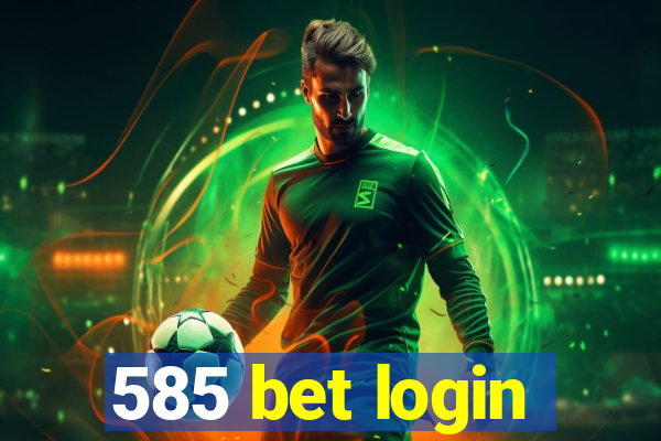 585 bet login