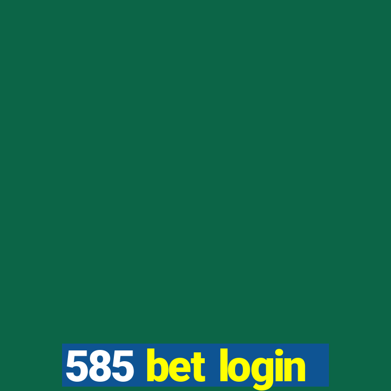 585 bet login