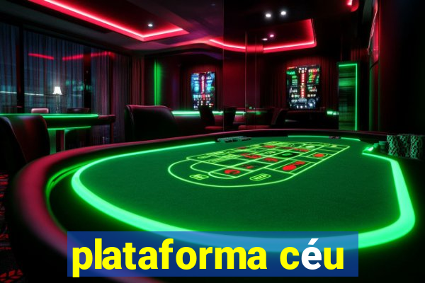 plataforma céu