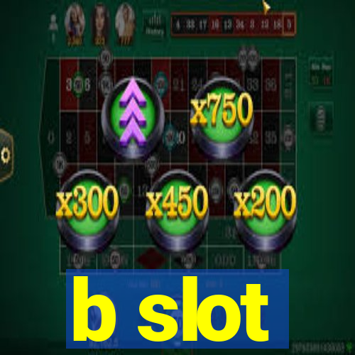 b slot