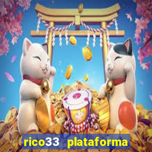 rico33 plataforma de jogos