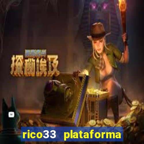 rico33 plataforma de jogos