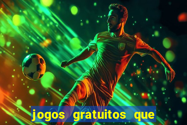 jogos gratuitos que ganha dinheiro de verdade