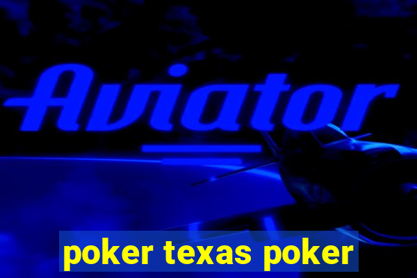 poker texas poker